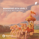 Bhagavad Gita Level 1: Course Recording