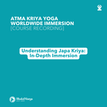 Course Recording - AKY Immersion - Understanding Japa Kriya: In-Depth