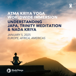 AKY Worldwide Immersion: Understanding Japa, Trinity Meditation & Nada Kriya - Europe, Africa, Americas