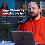 Yogic Philosophy: Knowing the Self with Swami Revatikaanta